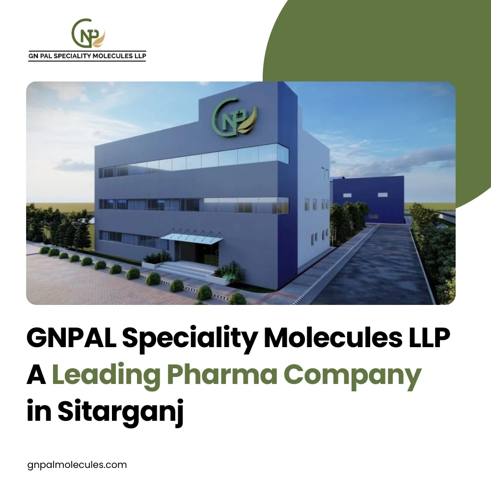 GNPAL Speciality Molecules LLP – A Leading Pharma Company in Sitarganj
